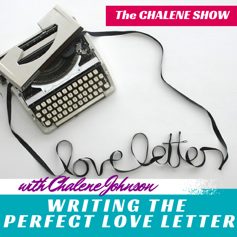 not-about-sex-writing-the-perfect-love-letter-chalene-johnson-official-site