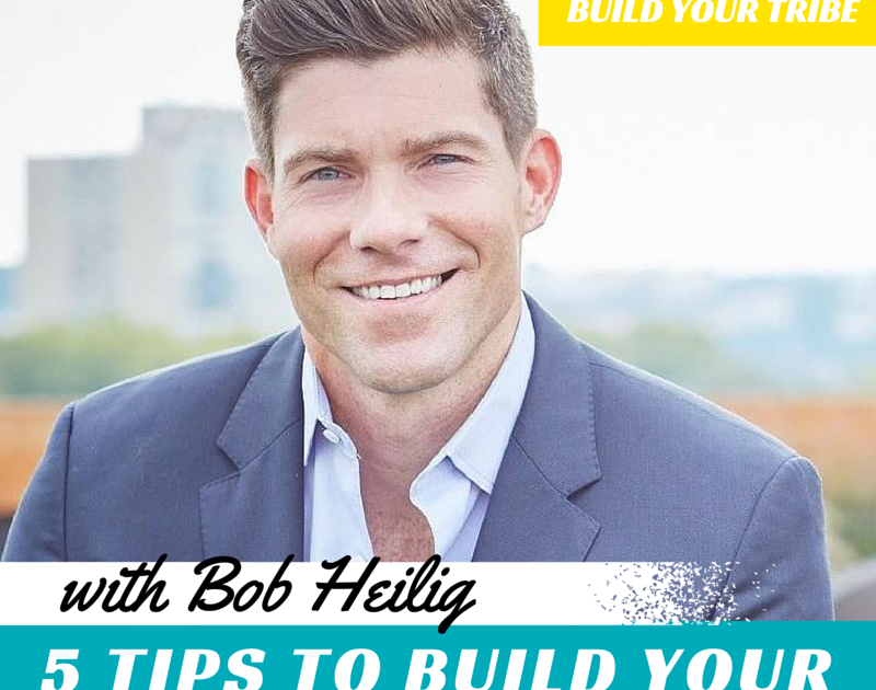 5 Tips to Build Your Online Business with guest Bob Heilig - Chalene ...