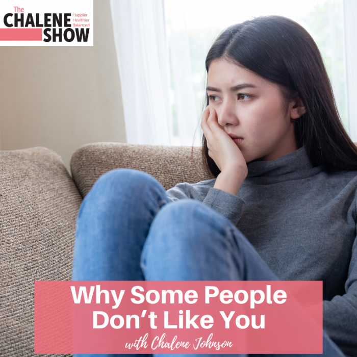 Podcast - Why Some People Don’t Like You - Chalene Johnson Official Site